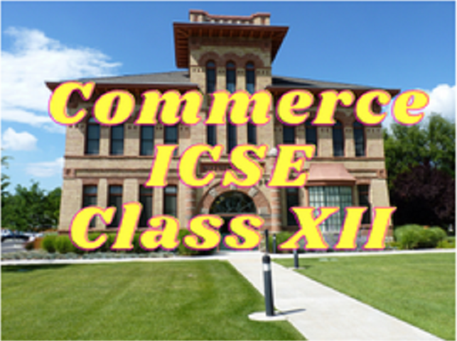 Commerce (ICSE) - Class XII